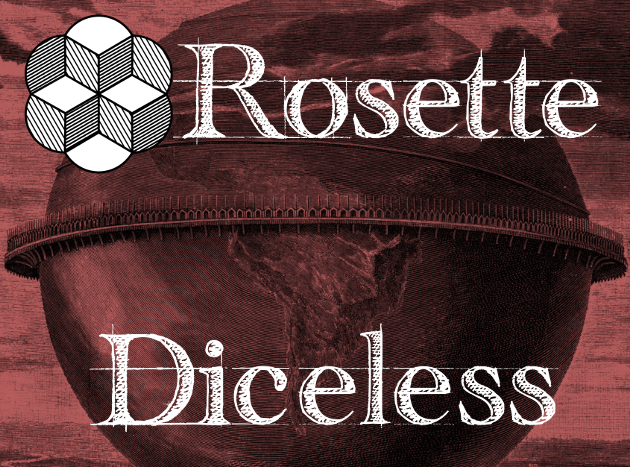 Rosette Diceless Coming July 25th